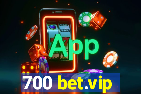 700 bet.vip